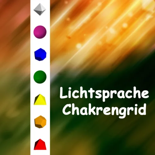 Lichtsprache Chakrengrid von Andrea Schmucker – energetisches Lichtsprache-Grid zur persönlichen Chakrenausrichtung, bestehend aus heiliger Geometrie und lichtvollen Farbfrequenzen