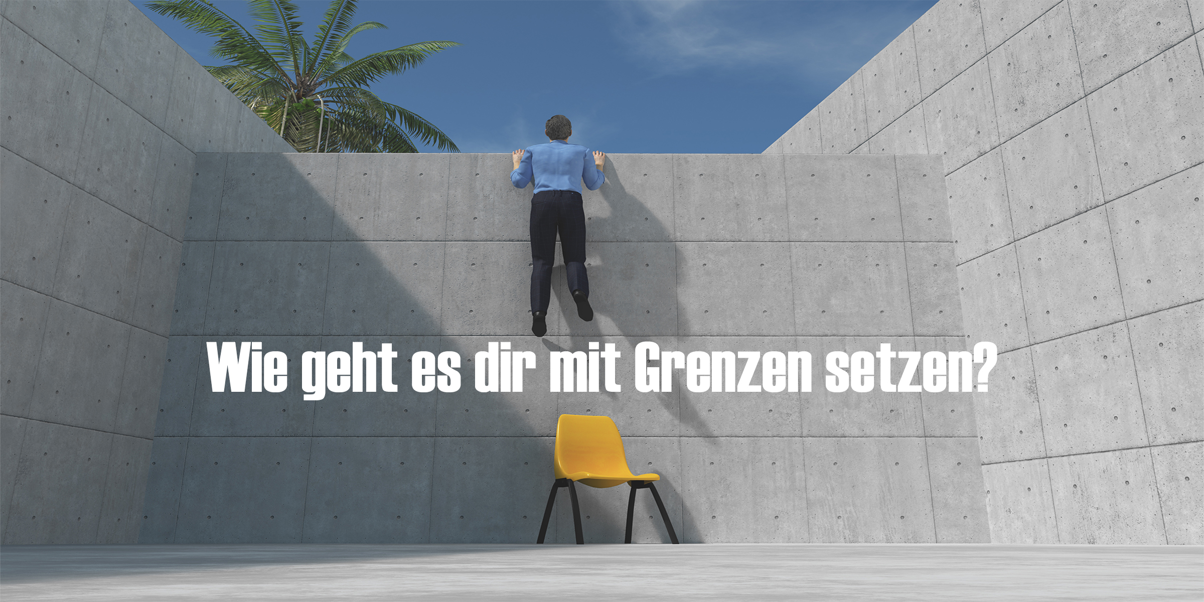 Wie geht es dir mit Grenzen setzen?